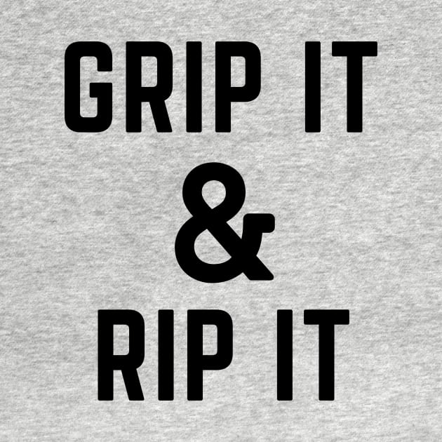 Grip it and rip it by C-Dogg